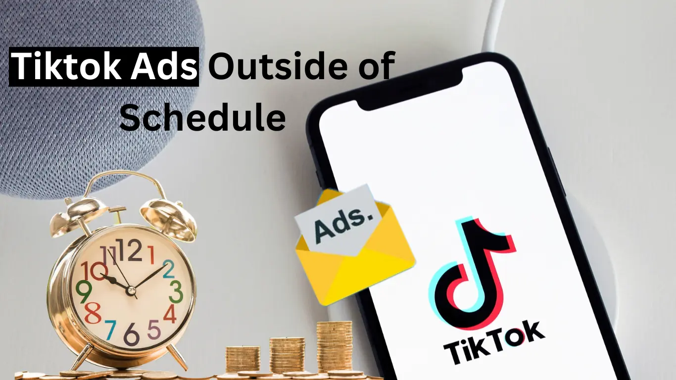 Unlocking Success: Optimizing TikTok Ads Outside of Schedule