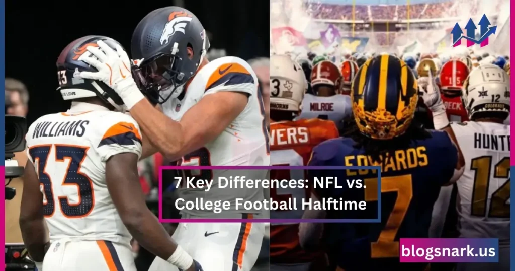 7 Key Differences: NFL vs. College Football Halftime