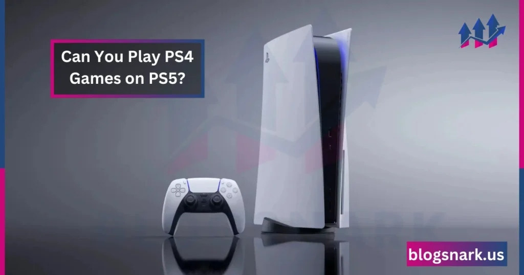 Can You Play PS4 Games on PS5