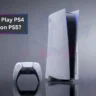 Can You Play PS4 Games on PS5